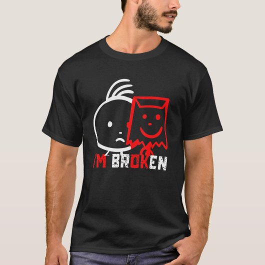 I'm Broken Invisible Illness I'm Broken I'm Ok Tシャツ (正面)