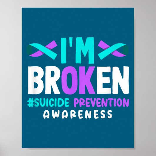 I'm Broken Suicide Prevention Awareness  ポスター (正面)