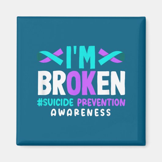 I'm Broken Suicide Prevention Awareness  マグネット (正面)