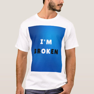 I'M BROKEN - Teeの感情的はっきりした引用文デザイン Tシャツ