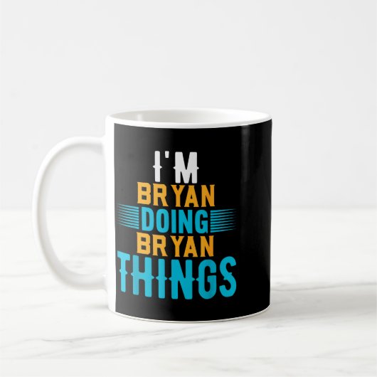 I'm Bryan Doing Bryan Things Name Bryan  コーヒーマグカップ (左)