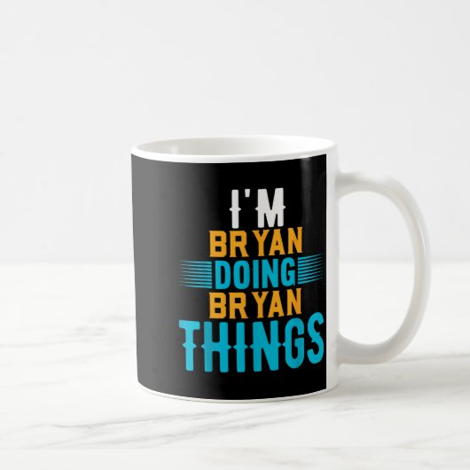 I'm Bryan Doing Bryan Things Name Bryan  コーヒーマグカップ (右)