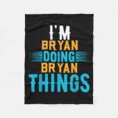 I'm Bryan Doing Bryan Things Name Bryan  フリースブランケット (正面)