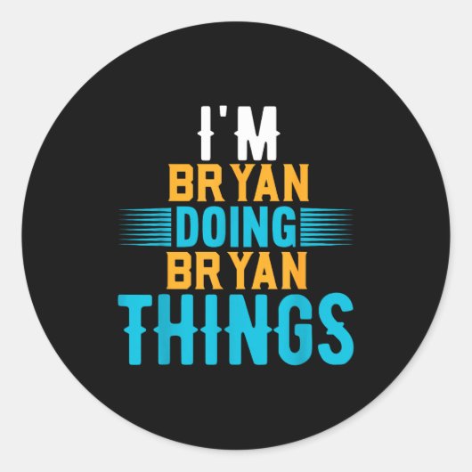 I'm Bryan Doing Bryan Things Name Bryan  ラウンドシール (正面)