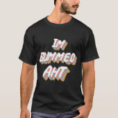 Im Bummed Aht Tシャツ (正面)