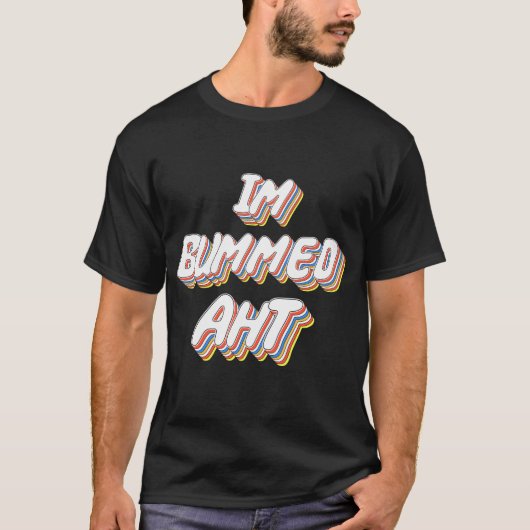 Im Bummed Aht Tシャツ (正面)