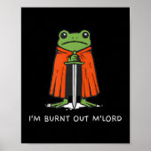 I'm Burnt Out M'lord Funny Knight Frog Meme Boys M ポスター (正面)