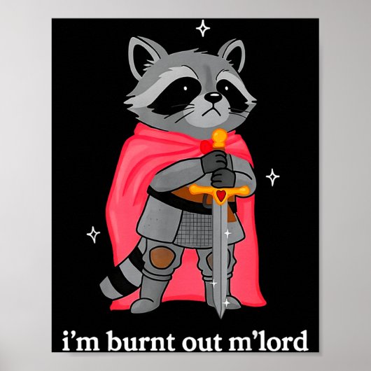 I'm Burnt Out M'lord Funny Knight Raccoons Meme Bo ポスター (正面)