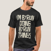 I'm Byron doing Byron things Tシャツ (正面)