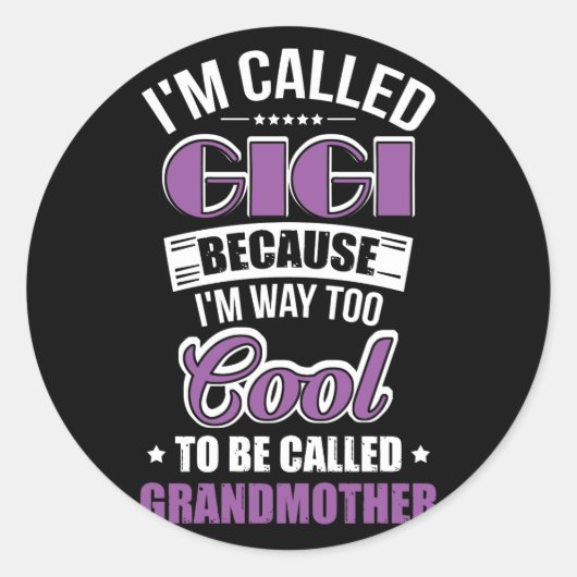 I'm Called Gigi Because I'm Way Too Cool ラウンドシール (正面)