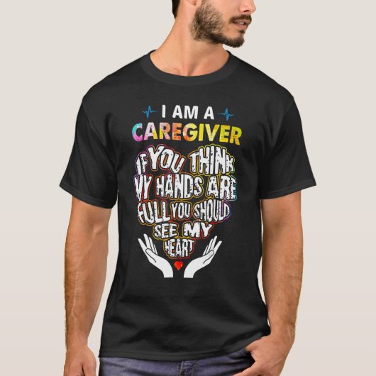 I'm Caregiver If U Think My Hands Are Full Classic Tシャツ (正面)