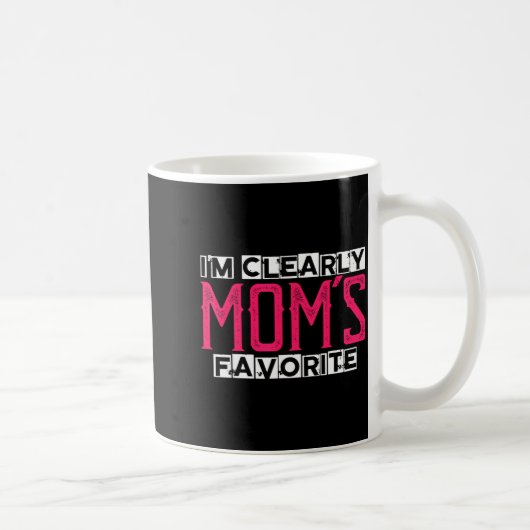 I'm Clearly Mom's Favorite Funny Sarcastic Humor コーヒーマグカップ (右)