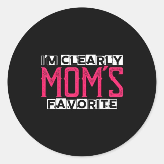 I'm Clearly Mom's Favorite Funny Sarcastic Humor  ラウンドシール (正面)