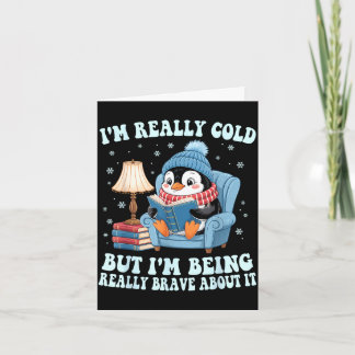 I'm cold but i'm being brave about it penguin  カード