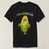 I'm Cornfused Funny Corn  Tシャツ (デザイン正面)