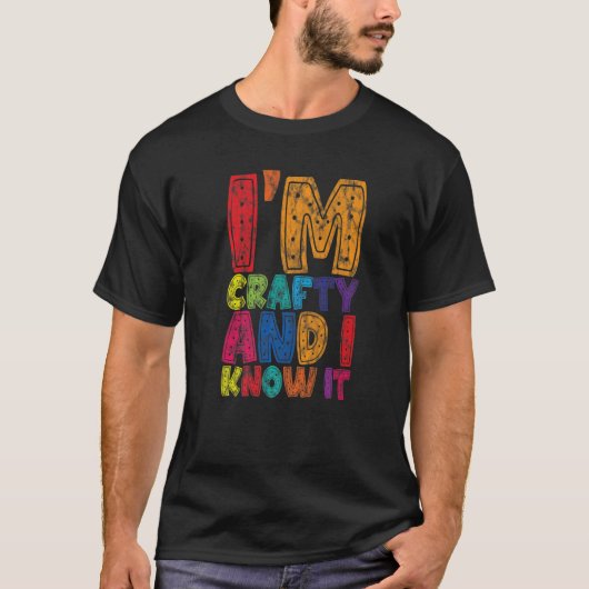 I'm Crafty And I Know It Tシャツ (正面)