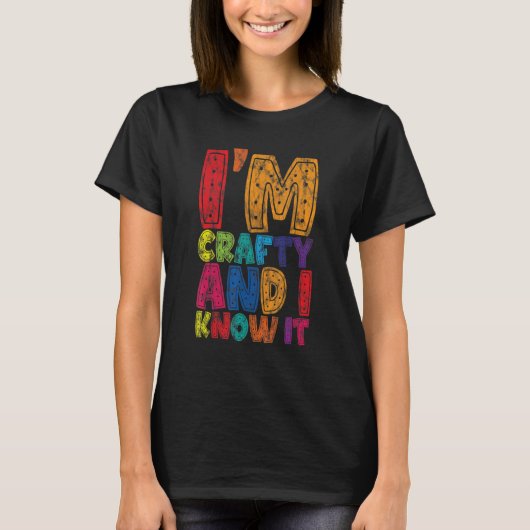 I'm Crafty And I Know It    Tシャツ (正面)
