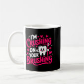 Im Crushing On Your Brushing Funny Dental Valentin コーヒーマグカップ (左)