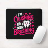 Im Crushing On Your Brushing Funny Dental Valentin マウスパッド (マウス)