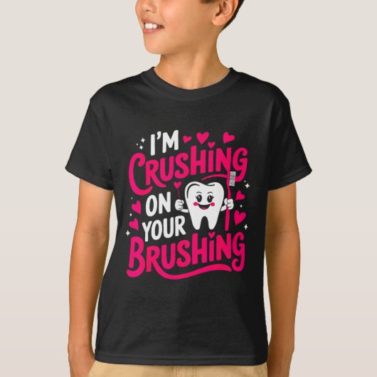 Im Crushing On Your Brushing Funny Dental Valentin Tシャツ (正面)