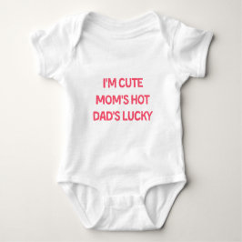 I'm Cute Mom's Hot Dad's Lucky - Funny Baby  ベビーボディスーツ