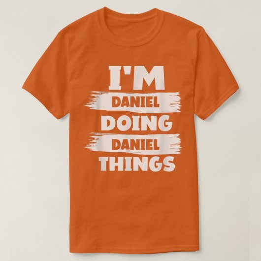 I'm DANIEL Doing DANIEL Things Funny First Name Id Tシャツ (デザイン正面)