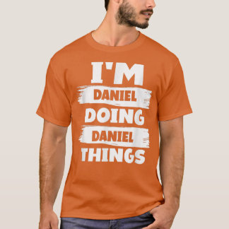 I'm DANIEL Doing DANIEL Things Funny First Name Id Tシャツ