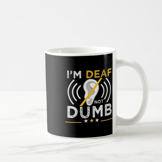 I'm Deaf. Not Dumb. Asl Deaf Sign Language Deaf Aw コーヒーマグカップ (右)
