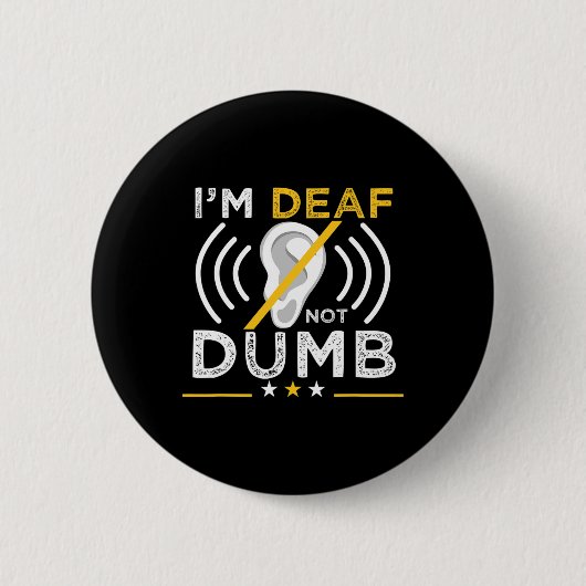 I'm Deaf. Not Dumb. Asl Deaf Sign Language Deaf Aw 缶バッジ (正面)