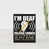 I'm Deaf. Talking Louder Won't Help! Asl Deaf Awar カード (正面)