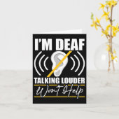 I'm Deaf. Talking Louder Won't Help! Asl Deaf Awar カード (黄色い花)