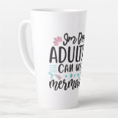 I'm Done Adulting Can We Be Mermaids ? カフェラテマグ (左アングル)