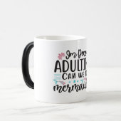 I'm Done Adulting Can We Be Mermaids ? モーフィングマグカップ (正面左)