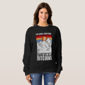 I'm done adulting let's go and buy Bitcoins スウェットシャツ (正面フル)