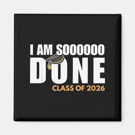 I'm done class of 2026 senior graduation grad part マグネット (正面)