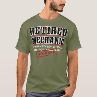 Im Done Retired Mechanic Machinist Senior Tシャツ