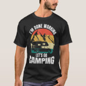 I'm Done Working Let's Go Funny Camping Truck Camp Tシャツ (正面)