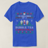 I'm Dreaming Of A Bubble Tea Christmas Ugly Sweate Tシャツ (デザイン正面)