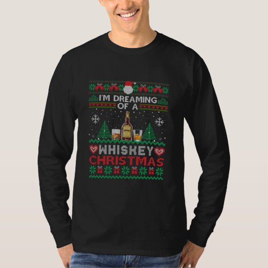 I'm Dreaming Of A Whiskey Christmas Ugly Sweater Tシャツ (正面)