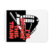 I'm Drivin' This Train Refrigerator  Magnet マグネット (横)