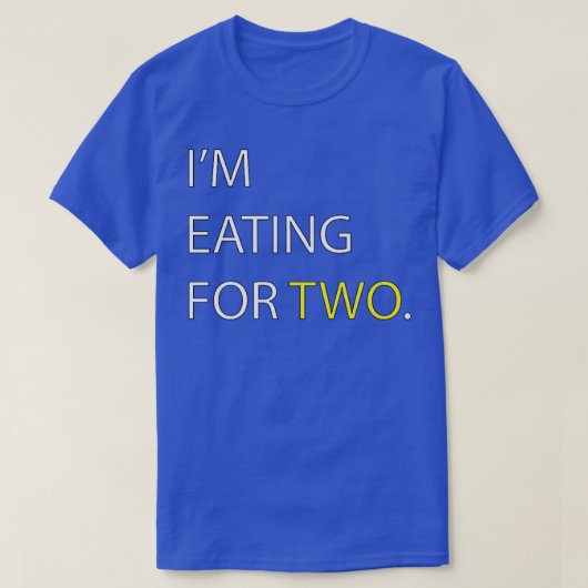 I'm Eating for Two pregnancy   Couples  Tシャツ (デザイン正面)