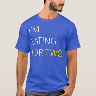 I'm Eating for Two pregnancy Couples Tシャツ