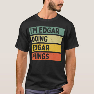 Im Edgar Doing Edgarhings Funny Personalized Quote Tシャツ