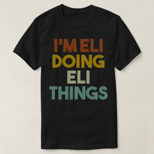 I'm Eli Doing Eli Things Funny First Name Eli Pull Tシャツ (デザイン正面)