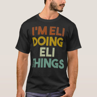 I'm Eli Doing Eli Things Funny First Name Eli Pull Tシャツ