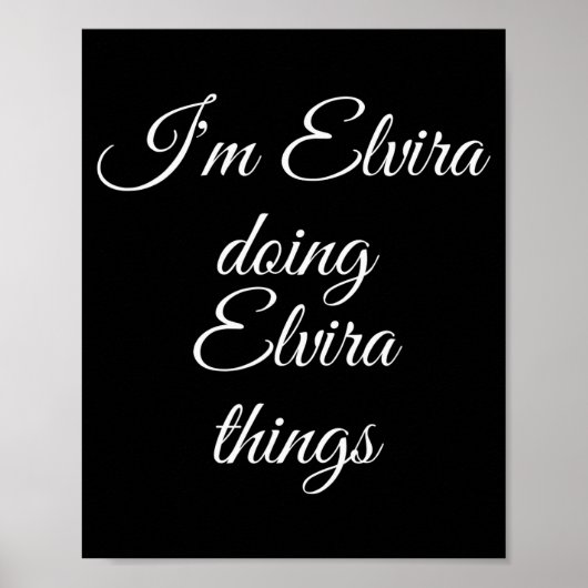 I'm Elvira Doing Elvira Things Funny Birthday Name ポスター (正面)
