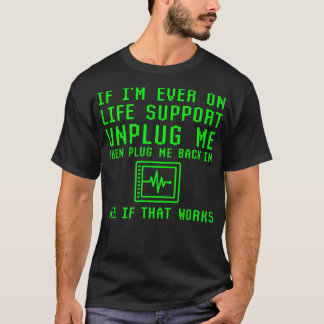 Im Ever もし On Life Support Unplugその機能をもし確認 Tシャツ