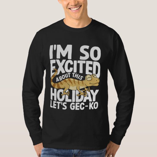 I'm Excited About This Holiday Let's GEC-KO Tシャツ (正面)