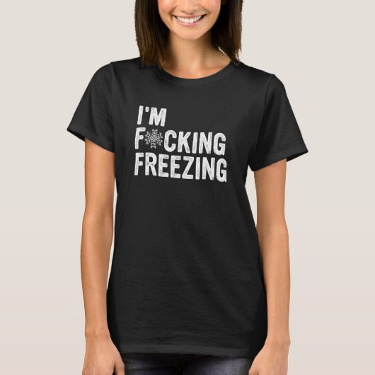 I'm F cking Freezing Apparel Tシャツ (正面)