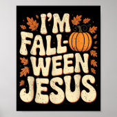 I'm Fall-o-ween Jesus Halloween Christian Groovy P ポスター (正面)